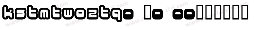 KSTMTWOZTQ0 20 00字体转换